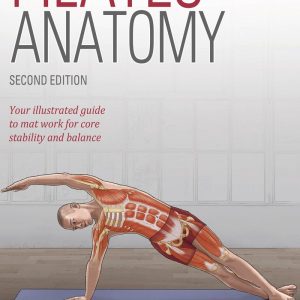 Pilates Anatomy 2nd Edition