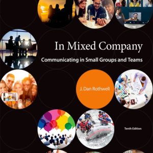 In Mixed Company Communicating in Small Groups and Teams 10th Edition